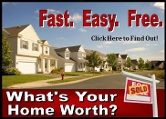 Find out what Your Home is Worth in today's Market!  Free Home Evaluations.